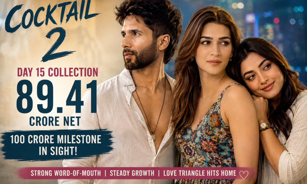Cocktail 2 movie poster Shahid Kapoor Kriti Sanon Rashmika Mandanna box office