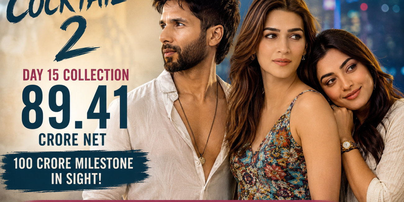Cocktail 2 movie poster Shahid Kapoor Kriti Sanon Rashmika Mandanna box office