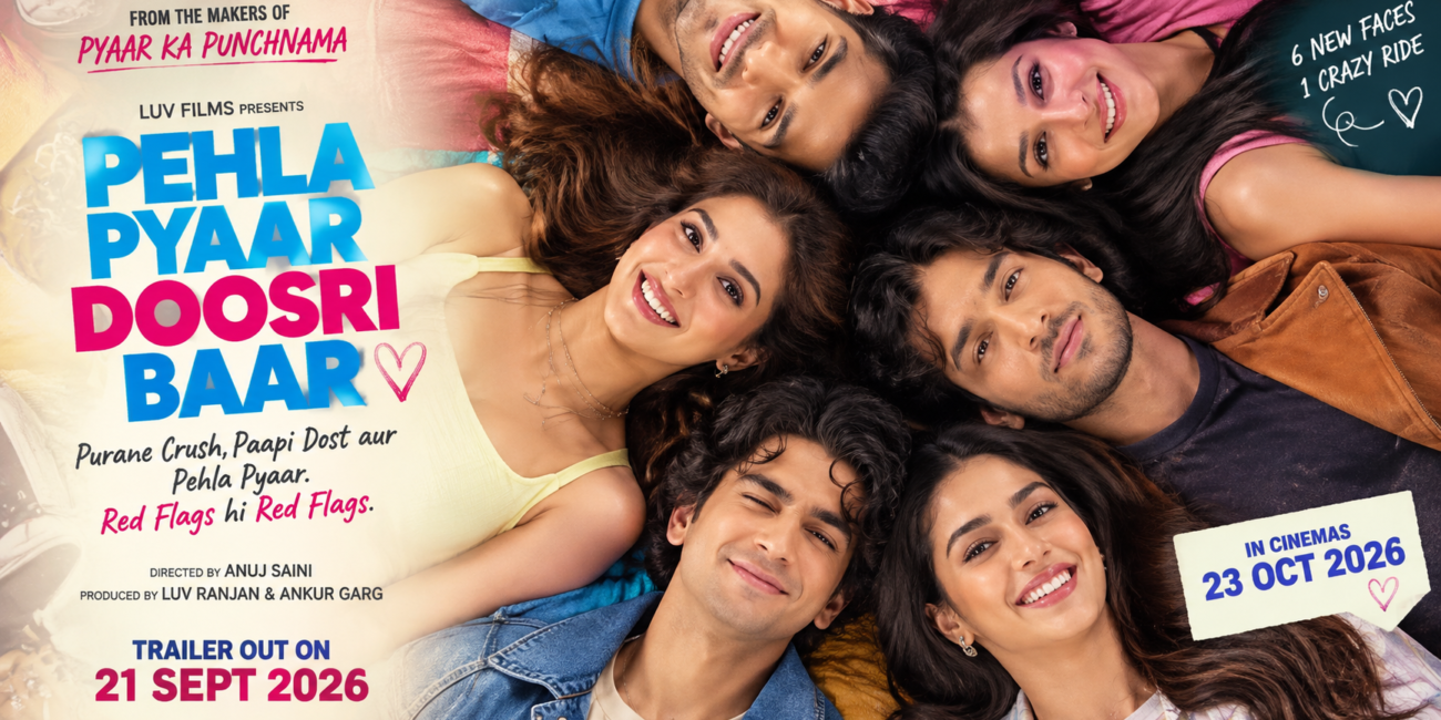 Pehla Pyaar Doosri Baar six newcomers Luv Ranjan film