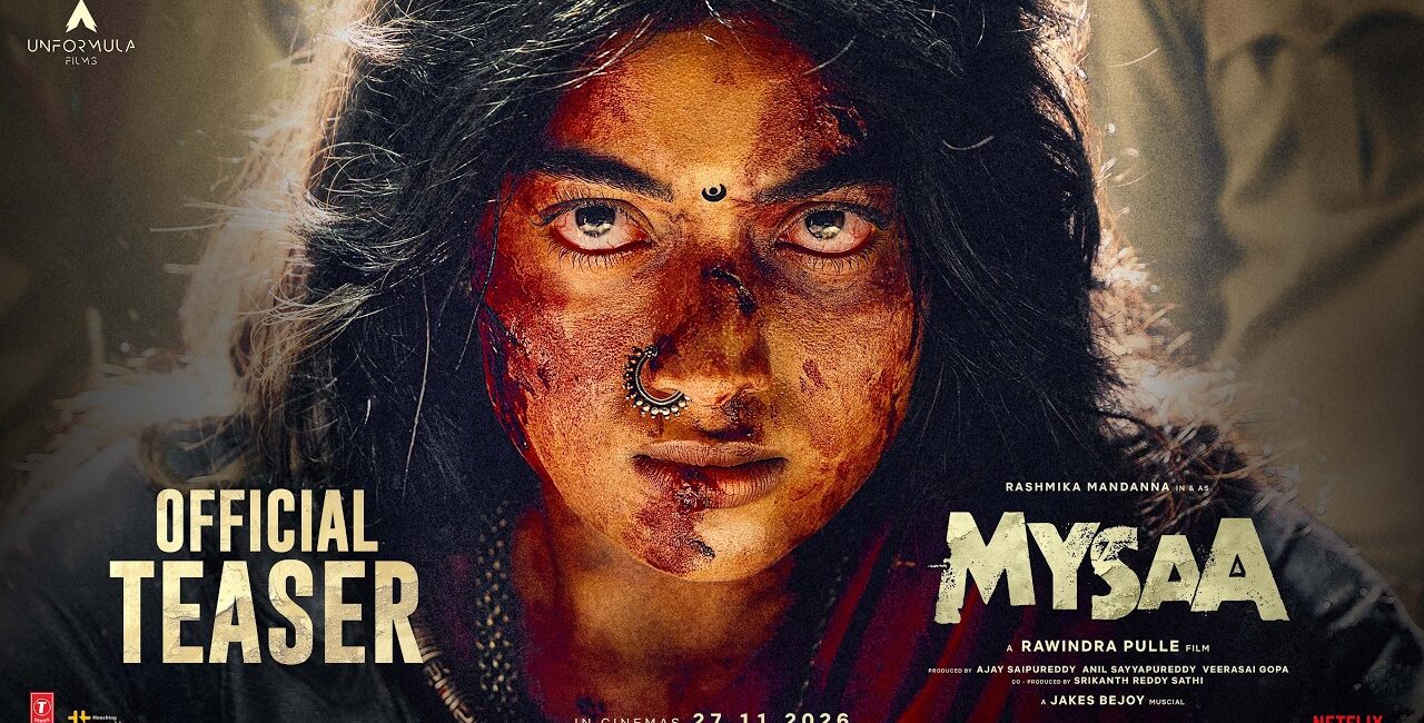 Mysaa Teaser: Rashmika Mandanna का Fierce Avatar