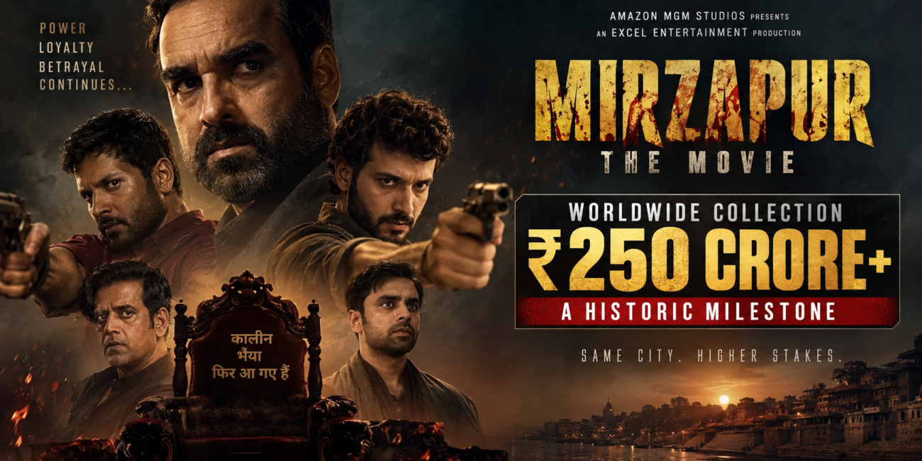 Mirzapur The Movie 250 crore worldwide box office collection