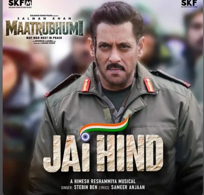 Salman Khan की Maatrubhumi का नया Song ‘Jai Hind’ Out, Stebin Ben की Voice ने बढ़ाया Josh Salman Khan in Maatrubhumi May War Rest in Peace with new patriotic song Jai Hind